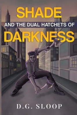 Shade et les deux hachettes des ténèbres - Shade and the Dual Hatchets of Darkness