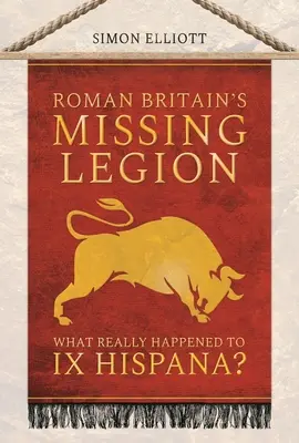 La légion disparue de la Grande-Bretagne romaine : Qu'est-il réellement arrivé à IX Hispana ? - Roman Britain's Missing Legion: What Really Happened to IX Hispana?