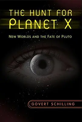 La chasse à la planète X : les nouveaux mondes et le destin de Pluton - The Hunt for Planet X: New Worlds and the Fate of Pluto