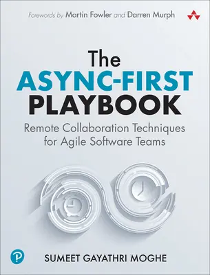 The Async-First Playbook : Techniques de collaboration à distance pour les équipes logicielles agiles - The Async-First Playbook: Remote Collaboration Techniques for Agile Software Teams