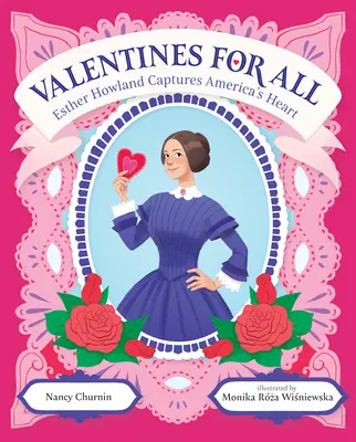 Des valentins pour tous : Esther Howland s'empare du cœur des Américains - Valentines for All: Esther Howland Captures America's Heart