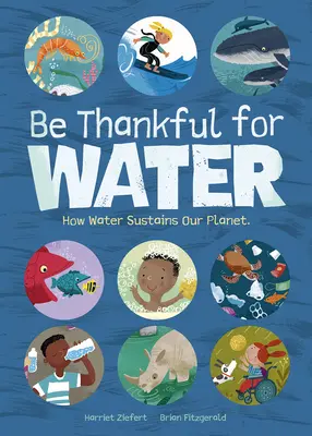 Soyez reconnaissants pour l'eau : Comment l'eau soutient notre planète - Be Thankful for Water: How Water Sustains Our Planet