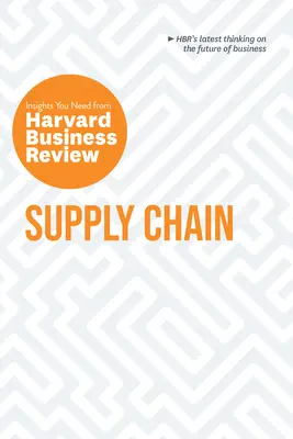 Chaîne d'approvisionnement : L'année de la technologie, 2024 : Les points de vue de la Harvard Business Review dont vous avez besoin - Supply Chain: The Insights You Need from Harvard Business Review