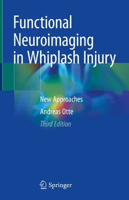 La neuro-imagerie fonctionnelle dans les blessures par coup de fouet : Nouvelles approches - Functional Neuroimaging in Whiplash Injury: New Approaches