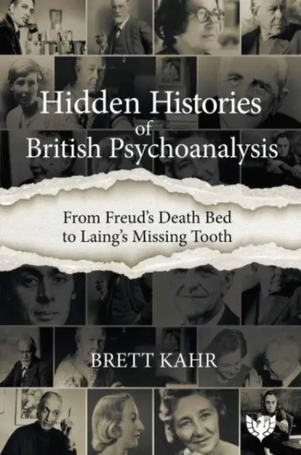 Histoires cachées de la psychanalyse britannique : Du lit de mort de Freud à la dent manquante de Laing - Hidden Histories of British Psychoanalysis: From Freud's Death Bed to Laing's Missing Tooth