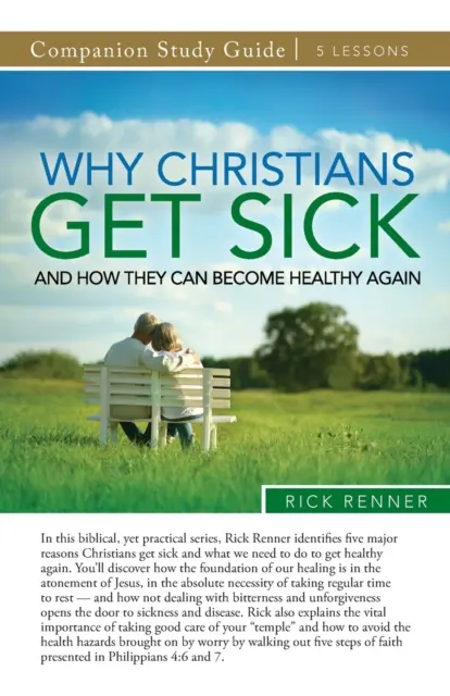 Pourquoi les chrétiens tombent malades et comment ils peuvent retrouver la santé Guide d'étude - Why Christians Get Sick and How They Can Become Healthy Again Study Guide