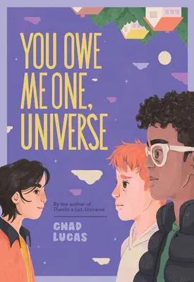 Tu m'en dois une, Univers (Merci beaucoup, Univers #2) - You Owe Me One, Universe (Thanks a Lot, Universe #2)