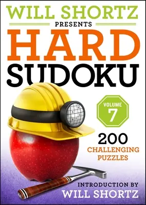 Will Shortz présente Hard Sudoku, volume 7 : 200 puzzles stimulants - Will Shortz Presents Hard Sudoku, Volume 7: 200 Challenging Puzzles