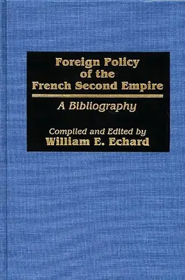 La politique étrangère du Second Empire français : Bibliographie - Foreign Policy of the French Second Empire: A Bibliography
