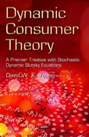 Théorie dynamique du consommateur - Un premier traité avec les équations stochastiques dynamiques de Slutsky - Dynamic Consumer Theory - A Premier Treatise with Stochastic Dynamic Slutsky Equations