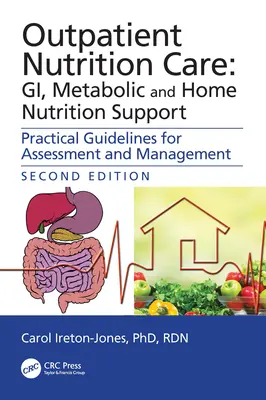 Soins nutritionnels ambulatoires : GI, Metabolic et Home Nutrition Support : Lignes directrices pratiques pour l'évaluation et la gestion - Outpatient Nutrition Care: GI, Metabolic and Home Nutrition Support: Practical Guidelines for Assessment and Management