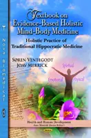 Manuel sur la médecine holistique corps-esprit fondée sur des preuves - Pratique holistique de la médecine hippocratique traditionnelle - Textbook on Evidence-Based Holistic Mind-Body Medicine - Holistic Practice of Traditional Hippocratic Medicine