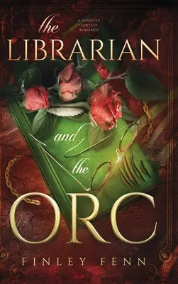 Le bibliothécaire et l'orque : Une romance fantastique et monstrueuse - The Librarian and the Orc: A Monster Fantasy Romance