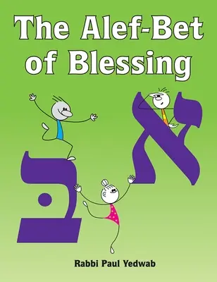 Le Alef-Bet de la bénédiction - The Alef-Bet of Blessing