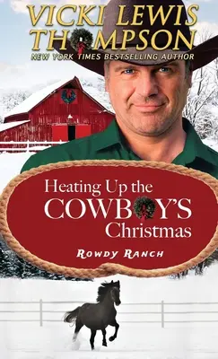 Le Noël du cow-boy en pleine effervescence - Heating Up the Cowboy's Christmas