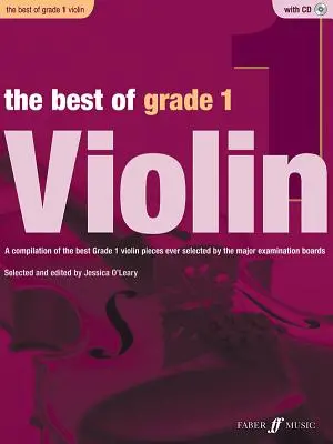 The Best of Grade 1 Violin : une compilation des meilleures pièces de violon de grade 1 sélectionnées par les principaux jurys d'examen, livre et CD - The Best of Grade 1 Violin: A Compilation of the Best Ever Grade 1 Violin Pieces Ever Selected by the Major Examination Boards, Book & CD