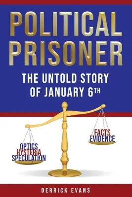 Prisonnier politique : L'histoire inédite du 6 janvier - Political Prisoner: The Untold Story of January 6th