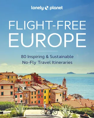 Lonely Planet L'Europe sans vol 1 - Lonely Planet Flight-Free Europe 1