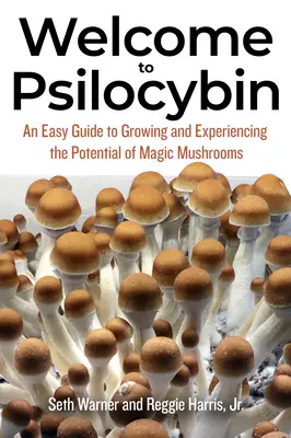 Bienvenue à Psilocybin : Un guide facile pour cultiver et expérimenter le potentiel des champignons magiques - Welcome to Psilocybin: An Easy Guide to Growing and Experiencing the Potential of Magic Mushrooms