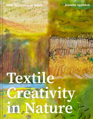 La créativité textile à travers la nature : Feutre, texture et couture - Textile Creativity Through Nature: Felt, Texture, and Stitch
