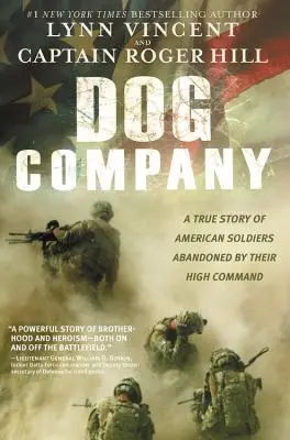 Dog Company : Une histoire vraie de soldats américains abandonnés par leur haut commandement - Dog Company: A True Story of American Soldiers Abandoned by Their High Command