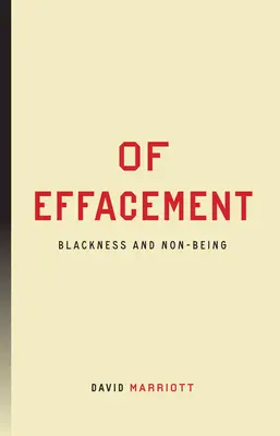 De l'effacement : La noirceur et le non-être - Of Effacement: Blackness and Non-Being