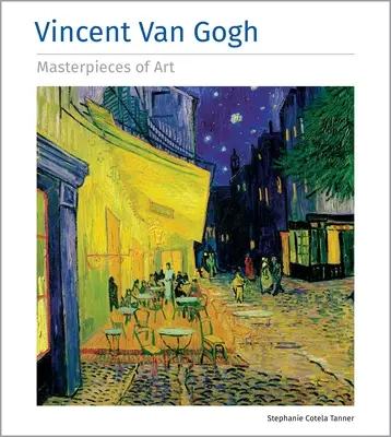 Les chefs-d'œuvre de l'art de Vincent Van Gogh - Vincent Van Gogh Masterpieces of Art