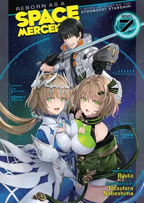 Renaître en tant que mercenaire de l'espace : Je me suis réveillé aux commandes du vaisseau le plus puissant ! (Roman léger) Vol. 7 - Reborn as a Space Mercenary: I Woke Up Piloting the Strongest Starship! (Light Novel) Vol. 7