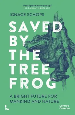 Sauvée par la rainette - Un avenir radieux pour l'humanité et la nature - Saved by the Tree Frog - A Bright Future for Mankind and Nature