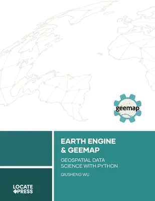 Earth Engine et Geemap : Science des données géospatiales avec Python - Earth Engine and Geemap: Geospatial Data Science with Python