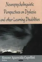 Perspectives neuropsycholinguistiques sur la dyslexie et les autres troubles de l'apprentissage - Neuropsycholinguistic Perspectives on Dysliexia & Other Learning Disabilities