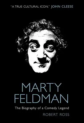 Marty Feldman : La biographie d'une légende de la comédie - Marty Feldman: The Biography of a Comedy Legend