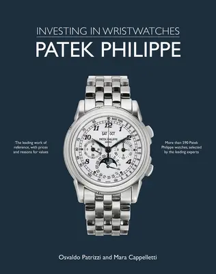 Patek Philippe : Investir dans les montres-bracelets - Patek Philippe: Investing in Wristwatches