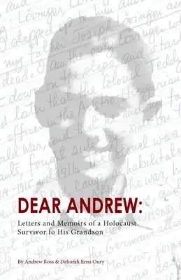 Cher Andrew : Lettres et mémoires d'un survivant de l'Holocauste à son petit-fils - Dear Andrew: Letters and Memoirs of a Holocaust Survivor to His Grandson