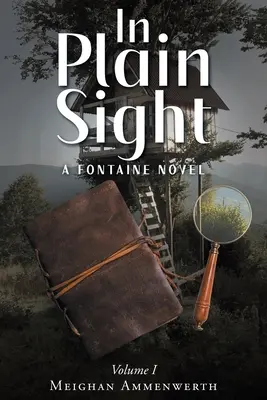 Au vu et au su de tous : Un roman de Fontaine : Volume 1 - In Plain Sight: A Fontaine Novel: Volume 1