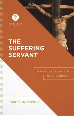 Le serviteur souffrant : Isaïe 53 pour la vie de l'Eglise - The Suffering Servant: Isaiah 53 for the Life of the Church