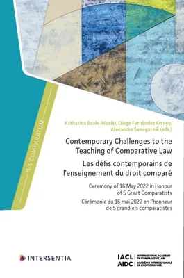 Les défis contemporains de l'enseignement du droit comparé : Cérémonie du 16 mai 2022 en l'honneur de 5 grands comparatistes - Contemporary Challenges to the Teaching of Comparative Law: Ceremony of 16 May 2022 in Honour of 5 Great Comparatists