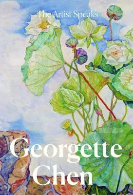 L'artiste parle : Georgette Chen - The Artist Speaks: Georgette Chen