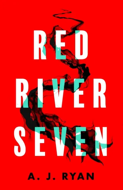 Red River Seven - Un roman d'horreur palpitant de l'auteur à succès Anthony Ryan - Red River Seven - A pulse-pounding horror novel from bestselling author Anthony Ryan