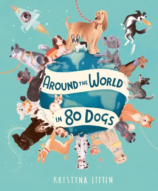 Le tour du monde en 80 chiens - Around the World in 80 Dogs