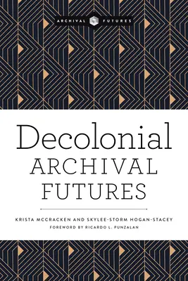 L'avenir des archives décoloniales - Decolonial Archival Futures