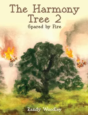 L'arbre de l'harmonie 2 : épargné par le feu - The Harmony Tree 2: Spared by Fire