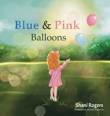 Ballons bleus et roses : Le voyage d'un enfant à travers la joie, la perte et la guérison - Blue and Pink Balloons: A Child's Journey through Joy, Loss, and Healing