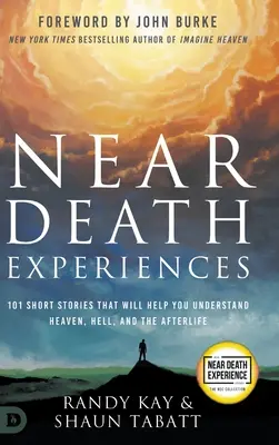 Expériences de mort imminente : 101 histoires courtes qui vous aideront à comprendre le paradis, l'enfer et la vie après la mort - Near Death Experiences: 101 Short Stories That Will Help You Understand Heaven, Hell, and the Afterlife