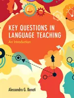 Questions clés pour l'enseignement des langues : une introduction - Key Questions in Language Teaching: An Introduction