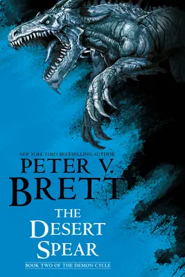 La lance du désert : Le deuxième livre du cycle des démons - The Desert Spear: Book Two of the Demon Cycle