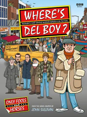 Où est le garçon ? - Where's del Boy?