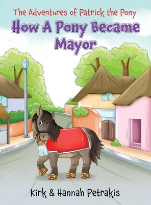 Comment un poney est devenu maire - How A Pony Became Mayor