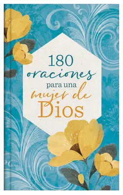 180 Oraciones Para Una Mujer de Dios (en anglais) - 180 Oraciones Para Una Mujer de Dios