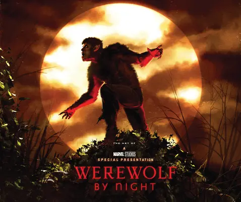 Le loup-garou de nuit de Marvel Studios : L'art du spécial - Marvel Studios' Werewolf by Night: The Art of the Special